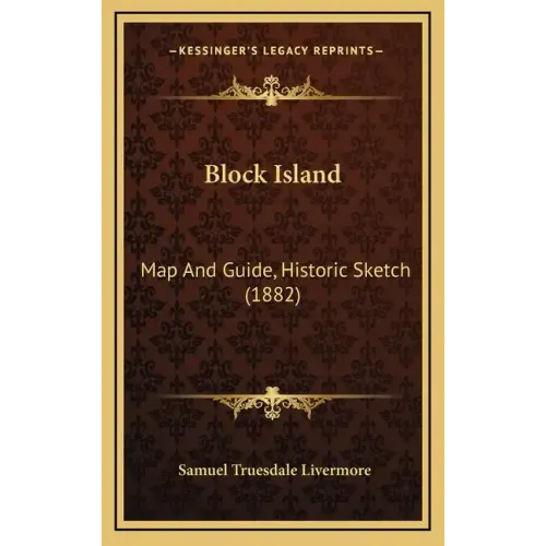Block Island: Map And Guide, Historic Sketch (1882)