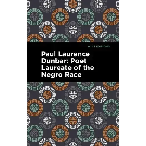 Paul Laurence Dunbar: Poet Laureate of the Negro Race