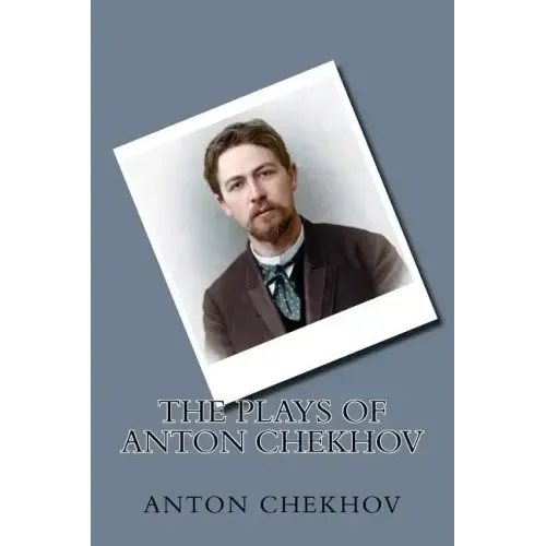 The Plays of Anton Chekhov