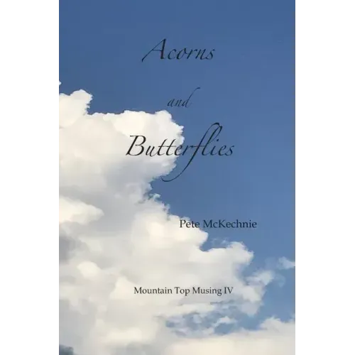 Mountain Top Musing IV: Acorns and Butterflies