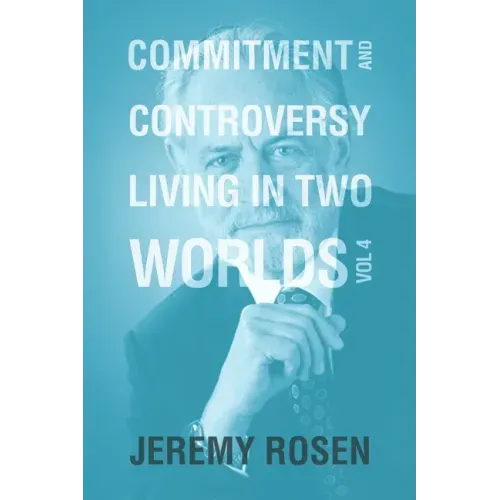 Commitment & Controversy Living in Two Worlds: Volume 4