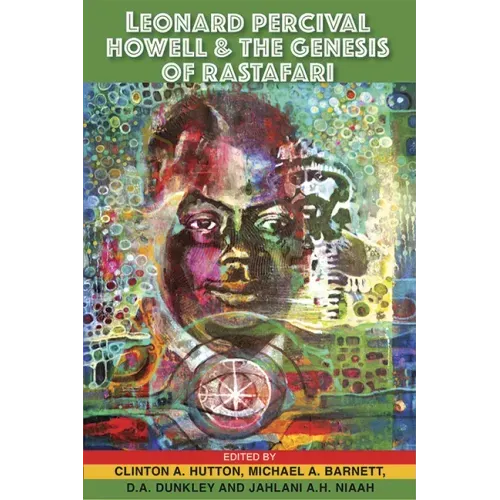 Leonard Percival Howell & the Genesis of Rastafari