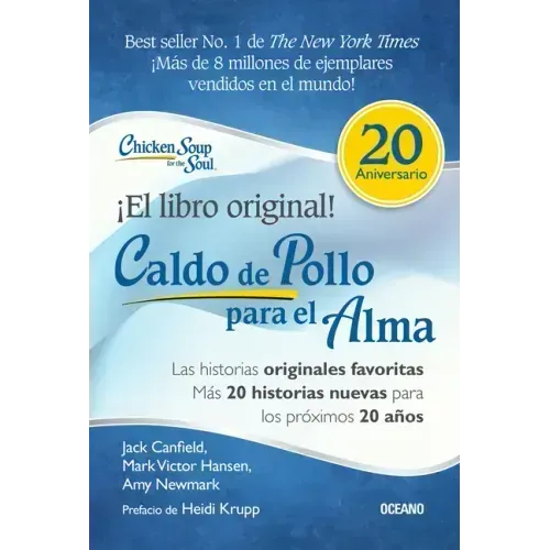 Caldo de Pollo Para El Alma: Edición Especial 20 Aniversario: Las Historias Originales, Más 20 Historias Nuevas Para Los Próximos 20 Años