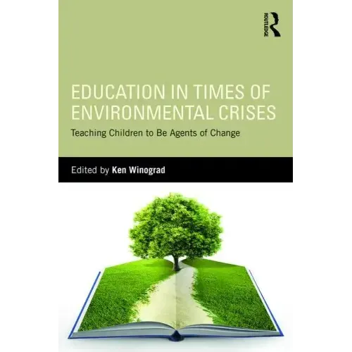 Education in Times of Environmental Crises: Teaching Children to Be Agents of Change