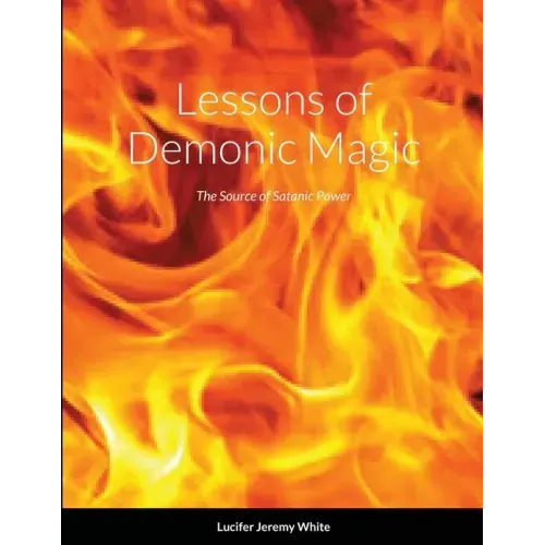 Lessons of Demonic Magic: The Source of Satanic Power