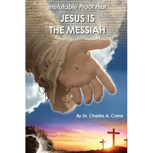 Irrefutable Proof that Jesus is the Messiah