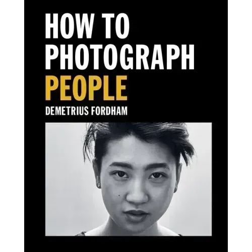 How to Photograph People: Learn to Take Incredible Portraits & More