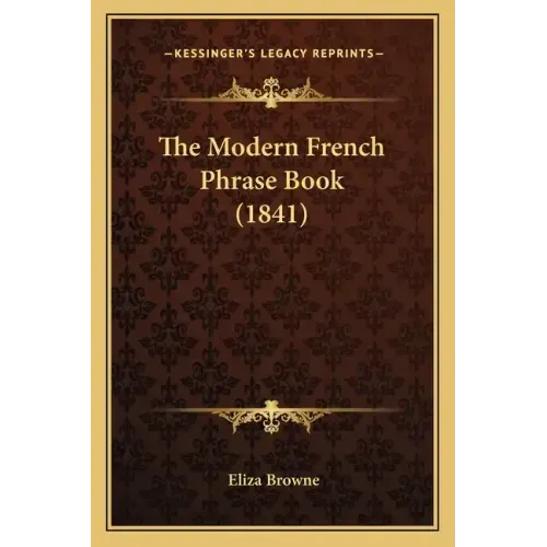 The Modern French Phrase Book (1841)