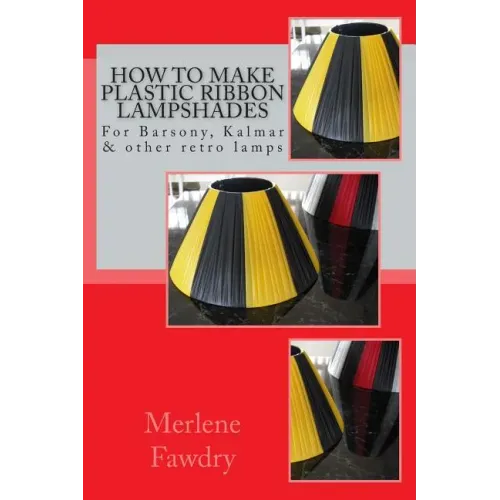 How to Make Plastic Ribbon Lampshades: for Barsony, Kalmar and other retro lamp bases