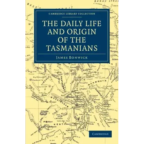 The Daily Life and Origin of the Tasmanians