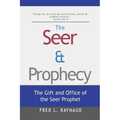 The Seer & Prophecy: The Gift and Office of the Seer Prophet