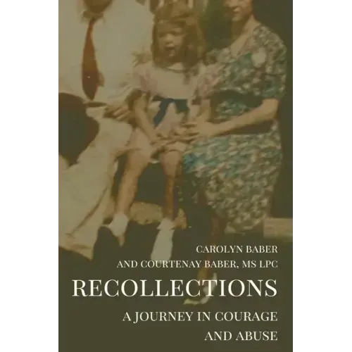 Recollections: A Journey of Courage and Abuse