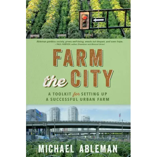 Farm the City: A Toolkit for Setting Up a Successful Urban Farm