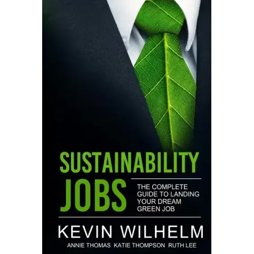 Sustainability Jobs: The Complete Guide to Landing Your Dream Green Job