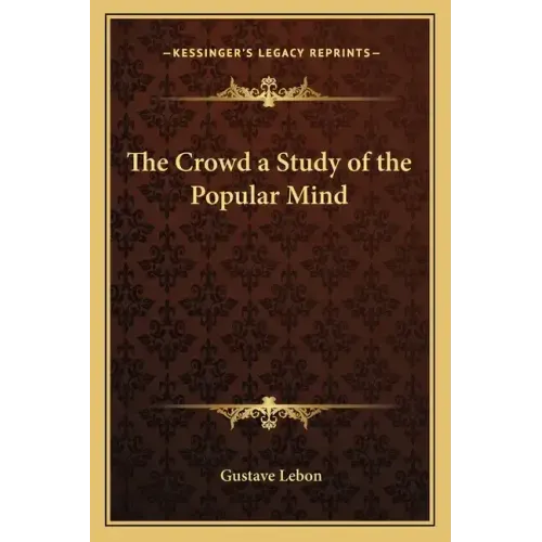 The Crowd a Study of the Popular Mind