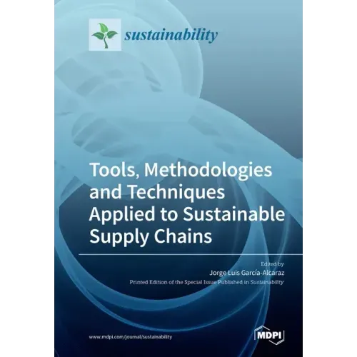 Tools, Methodologies and Techniques Applied to Sustainable Supply Chains