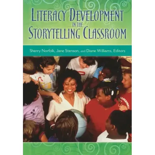 Literacy Development in the Storytelling Classroom