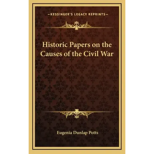 Historic Papers on the Causes of the Civil War