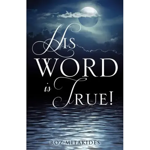 His Word Is True!