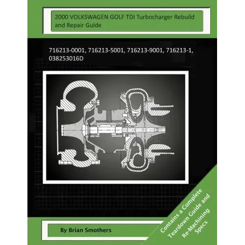 2000 VOLKSWAGEN GOLF TDI Turbocharger Rebuild and Repair Guide: 716213-0001, 716213-5001, 716213-9001, 716213-1, 038253016d