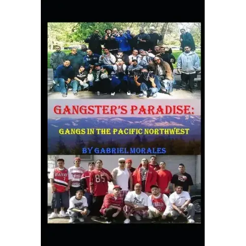 Gangster's Paradise: Gangs in the Pacific Northwest