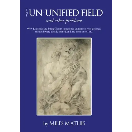 The Un-Unified Field: And Other Problems