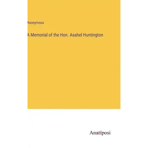 A Memorial of the Hon. Asahel Huntington