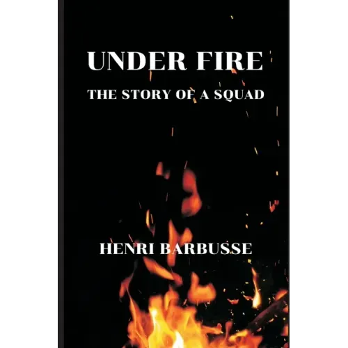 Under Fire: The Story of a Squad