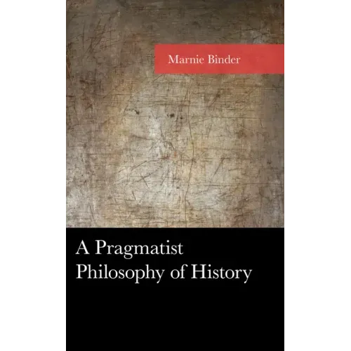 A Pragmatist Philosophy of History