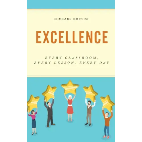 Excellence: Every Classroom, Every Lesson, Every Day