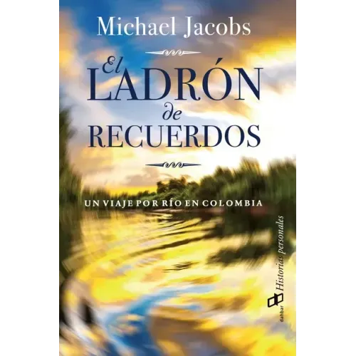 El ladrón de recuerdos: Un viaje por río en Colombia