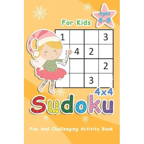 Sudoku For Kids Ages 4-8: 4x4 Sudoku Puzzles to Exercise Your Mind - Fun And Challenging Activity Book For Kids
