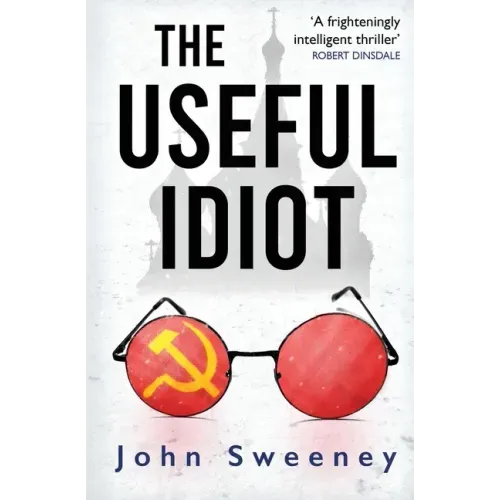 The Useful Idiot