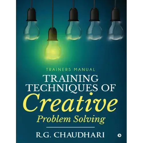Training Techniques of Creative Problem Solving: Trainers Manual