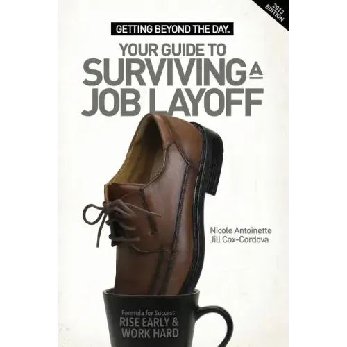 Getting Beyond the Day - Your Guide to Surviving a Job Layoff