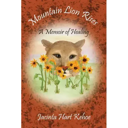Mountain Lion Rises: A Memoir of Healing