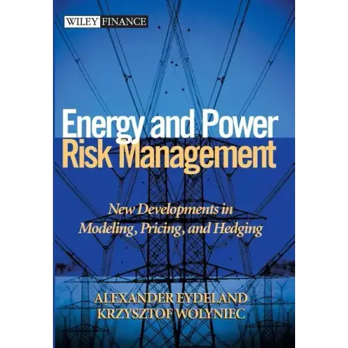 Energy and Power Risk Management: New Developments in Modeling, Pricing, and Hedging