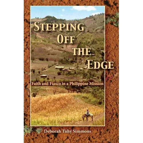 Stepping Off the Edge: Faith and Fiasco in a Philippine Mission