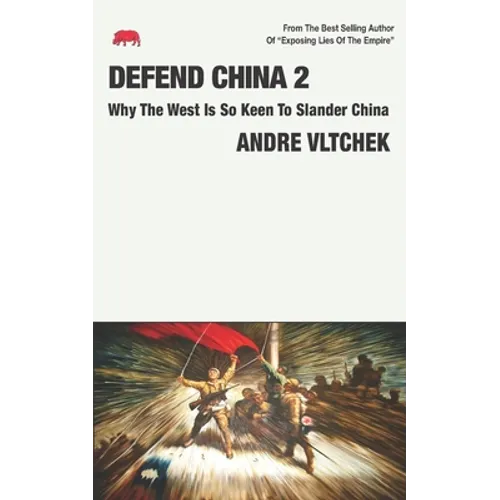 Defend China 2: Why The West Is So Keen To Slander China