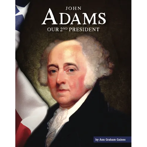 John Adams: Our 2nd President