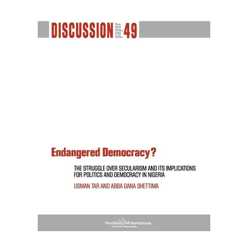 Endangered Democracy? the Struggle Over Secularism and Its Implications for Politics and Democracy in Nigeria