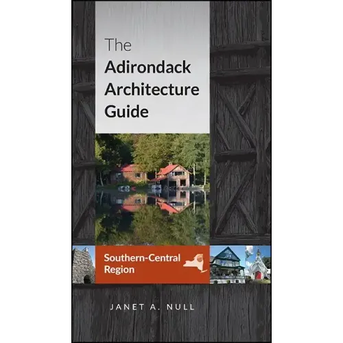 The Adirondack Architecture Guide, Southern-Central Region