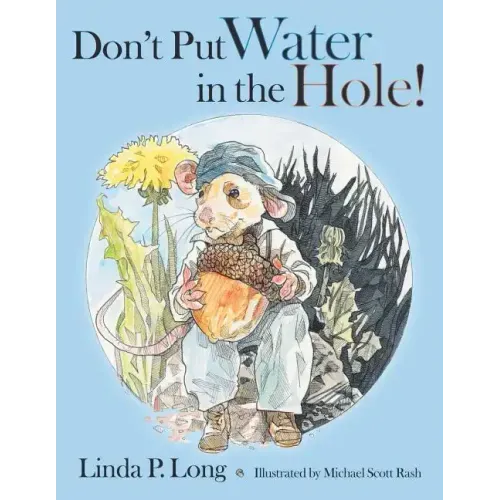 Don't Put Water in the Hole!