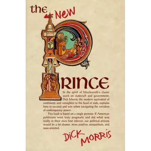 The New Prince: Machiavelli Updated for the Twenty-First Century