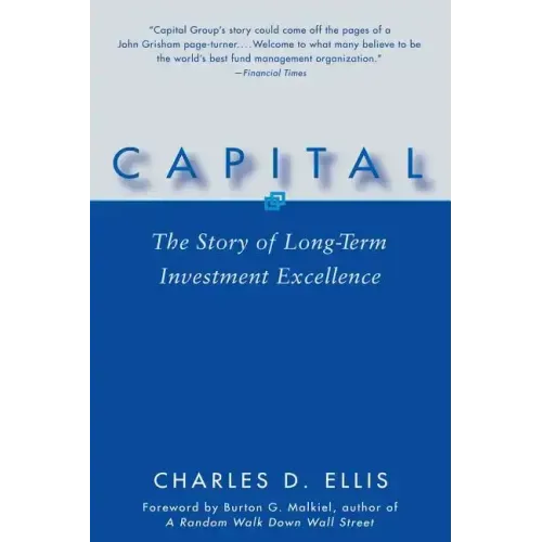 Capital: The Story of Long-Term Investment Excellence