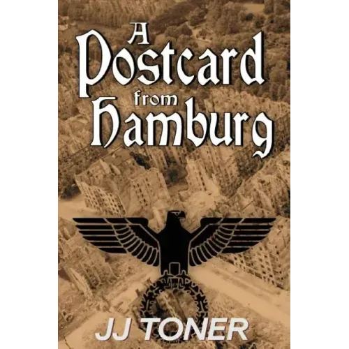 A Postcard from Hamburg: (A WW2 spy thriller)