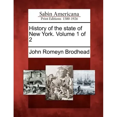 History of the state of New York. Volume 1 of 2