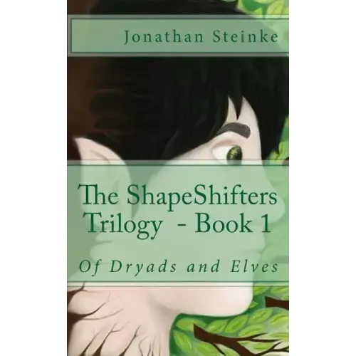 ShapeShifters Trilogy Book 1: Of Dryads and Elves
