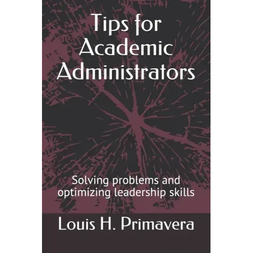 Tips for Academic Administrators: Solving problems and optimizing leadership skills