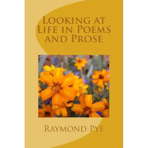 Looking at Life in Poems and Pros